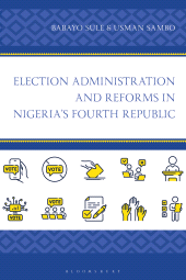 E-book, Election Administration and Reforms in Nigeria's Fourth Republic, Bloomsbury Academic
