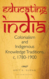 E-book, Educating India : Colonialism and Indigenous Knowledge Traditions, c. 1780-1900, Bloomsbury India