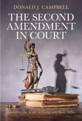 E-book, The Second Amendment in Court : Defining the Right to Keep and Bear Arms, Bloomsbury Academic