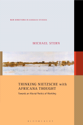 E-book, Thinking Nietzsche with Africana Thought : Towards an Alluvial Poetics of Worlding, Bloomsbury Academic