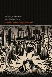 E-book, Politics, Literature and Tertium Datur : Socialist Central Europe, 1928-1968, Bloomsbury Academic