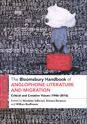 eBook, The Bloomsbury Handbook of Anglophone Literature and Migration : Critical and Creative Voices (1946-2016), Bloomsbury Academic