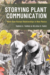 E-book, Storying Plant Communication : More-than-Human Relationships in New Mexico, Bloomsbury Academic