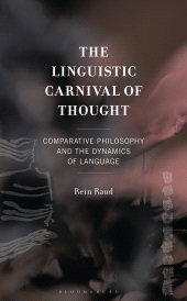 E-book, The Linguistic Carnival of Thought : Comparative Philosophy and the Dynamics of Language, Bloomsbury Academic