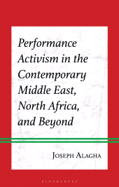 E-book, Performance Activism in the Contemporary Middle East, North Africa, and Beyond, Bloomsbury Academic
