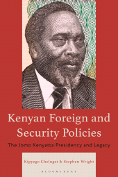 E-book, Kenyan Foreign and Security Policies : The Jomo Kenyatta Presidency and Legacy, Bloomsbury Academic