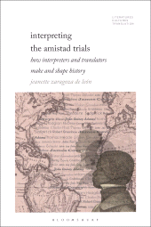 E-book, Interpreting the Amistad Trials : How Interpreters and Translators Make and Shape History, Bloomsbury Academic