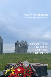 E-book, The Eastern Front in European Memory : On Victims and Heroes, 1945-2024, Bloomsbury Academic