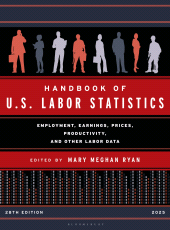eBook, Handbook of U.S. Labor Statistics 2025 : Employment, Earnings, Prices, Productivity, and Other Labor Data, Bloomsbury Academic