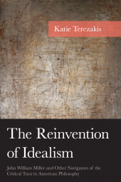 E-book, The Reinvention of Idealism : John William Miller and Other Navigators of the Critical Turn in American Philosophy, Bloomsbury Academic