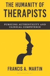 eBook, The Humanity of Therapists : Pursuing Authenticity and Clinical Competence, Bloomsbury Academic