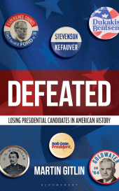 eBook, Defeated : Losing Presidential Candidates in American History, Bloomsbury Academic