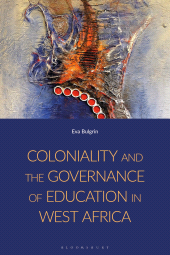 E-book, Coloniality and the Governance of Education in West Africa, Bloomsbury Academic