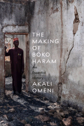 E-book, The Making of Boko Haram : An Essential History, Bloomsbury Academic