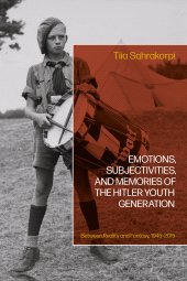 eBook, Emotions, Subjectivities, and Memories of the Hitler Youth Generation : Between Reality and Fantasy, 1945-2015, Bloomsbury Academic