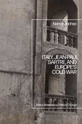 E-book, Italy, Jean-Paul Sartre, and Europe's Cold War : Ethics, Resistance, Political Change, Bloomsbury Academic