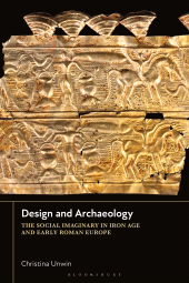 E-book, Design and Archaeology : The Social Imaginary in Iron Age and Early Roman Europe, Bloomsbury Academic