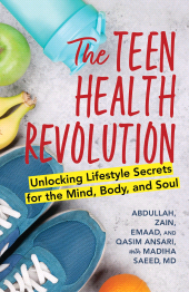 E-book, The Teen Health Revolution : Unlocking Lifestyle Secrets for the Mind, Body, and Soul, Bloomsbury Academic