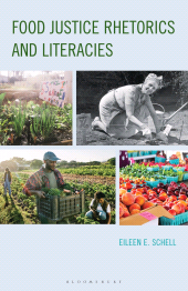 eBook, Food Justice Rhetorics and Literacies, Bloomsbury Academic