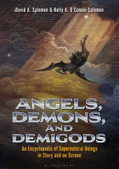 E-book, Angels, Demons, and Demigods : An Encyclopedia of Supernatural Beings in Story and on Screen, Bloomsbury Academic