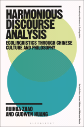 eBook, Harmonious Discourse Analysis : Ecolinguistics through Chinese Culture and Philosophy, Bloomsbury Academic