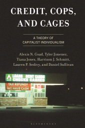 E-book, Credit, Cops, and Cages : A Theory of Capitalist Individualism, Bloomsbury Academic
