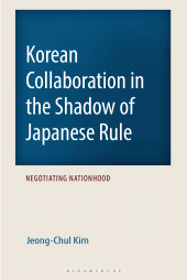 E-book, Korean Collaboration in the Shadow of Japanese Rule : Negotiating Nationhood, Bloomsbury Academic