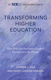 E-book, Transforming Higher Education : How Bold and Innovative Leaders Entrepreneur the Future, Bloomsbury Academic