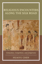 eBook, Religious Encounters along the Silk Road : Connections, Competitions, and Comparisons, Bloomsbury Academic