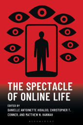 E-book, The Spectacle of Online Life, Bloomsbury Academic