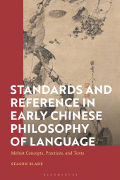 E-book, Standards and Reference in Early Chinese Philosophy of Language : Mohist Concepts, Practices, and Texts, Bloomsbury Academic