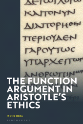 E-book, The Function Argument in Aristotle's Ethics : Happiness and the Human Good, Bloomsbury Academic