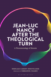 E-book, Jean-Luc Nancy after the Theological Turn : A Phenomenology of Kenosis, Bloomsbury Academic