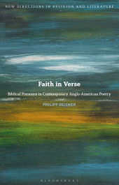 E-book, Faith in Verse : Biblical Presence in Contemporary Anglo-American Poetry, Bloomsbury Academic