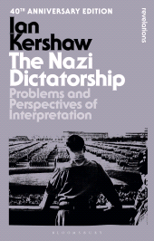 E-book, The Nazi Dictatorship : Problems and Perspectives of Interpretation - 40th Anniversary Edition, Bloomsbury Academic