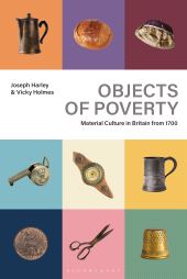 E-book, Objects of Poverty : Material Culture in Britain from 1700, Bloomsbury Academic
