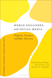 eBook, World Englishes and Social Media : Platforms, Variation, and Meta-Discourse, Bloomsbury Academic