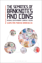 eBook, The Semiotics of Banknotes and Coins : Reading Contemporary Currency Design, Bloomsbury Academic