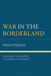 eBook, War in the Borderland : Four Ways to Interpret the Conflict in Ukraine, Bloomsbury Academic