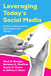 E-book, Leveraging Today's Social Media : Its Role in School District Improvement and Success, Bloomsbury Academic