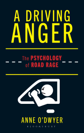 E-book, A Driving Anger : The Psychology of Road Rage, Bloomsbury Academic