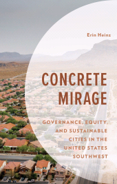 E-book, Concrete Mirage : Governance, Equity, and Sustainable Cities in the United States Southwest, Bloomsbury Academic