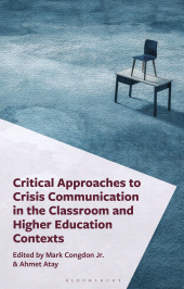 eBook, Critical Approaches to Crisis Communication in the Classroom and Higher Education Contexts, Bloomsbury Academic