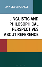 E-book, Linguistic and Philosophical Perspectives about Reference, Bloomsbury Academic