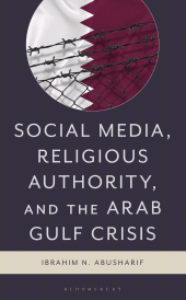 E-book, Social Media, Religious Authority, and the Arab Gulf Crisis, Bloomsbury Academic