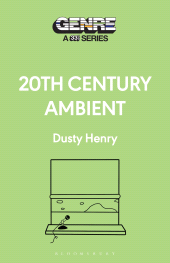 E-book, 20th Century Ambient, Bloomsbury Academic