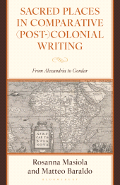 E-book, Sacred Places in Comparative (Post-)Colonial Writing : From Alexandria to Gondar, Bloomsbury Academic