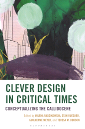 E-book, Clever Design in Critical Times : Conceptualizing the Callidocene, Bloomsbury Academic