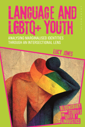 E-book, Language and LGBTQ+ Youth : Analysing Marginalised Identities through an Intersectional Lens, Bloomsbury Academic