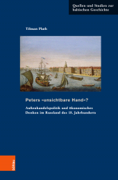 E-book, Peters "unsichtbare Hand"? : Außenhandelspolitik und ökonomisches Denken im Russland des 18. Jahrhunderts, Böhlau Köln